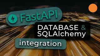 FastAPI Python framework - SQLAlchemy and Database integration