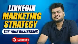 Build LinkedIn Marketing Strategy for Every Businesses