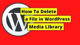 How To Delete a File in WordPress Media Library