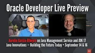 OracleDevLive Preview | Aurelio Garcia-Ribeyro on Java Management Service and JDK 17