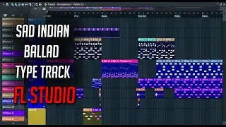 Sad Indian Ballad Type Track in FL Studio 20 | Manish Singh