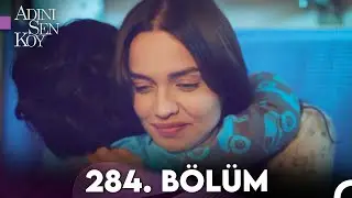 Adını Sen Koy 284. Bölüm (Uzun Versiyon)