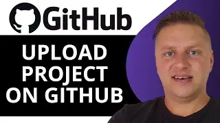 How to Upload Project on GitHub | GitHub Tutorial 2025