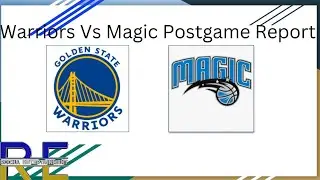 Golden State Warriors Vs Orlando Magic Post Game Report