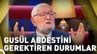 Gusül Abdesti Nasıl Alınması Gerekir?  | Necmettin Nursaçanla Sohbetler