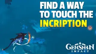 Find a way to touch the Inscription | Genshin Impact