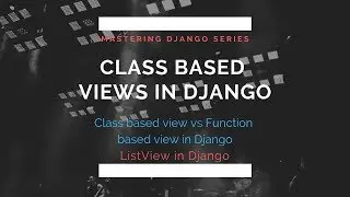 Class Based Views | ListView in Django | FBV vs CBV | Everything you need to know about ListView