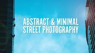 Abstract & Minimal Street Photography With Fujifilm X-H2S