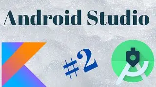 Android Studio Dersleri #2  -Temel Layout Ve Kotlin Bilgisi-  Android Studio Uygulama Yapma