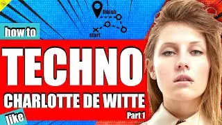 How to make TECHNO like [CHARLOTTE DE WITTE] [Amelie Lens] and [ANNA] Pt.1