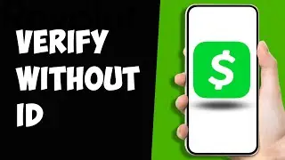 How to Verify Cash App Without ID (2024)