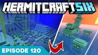 Hermitcraft VI 120 | TRANSFORMING AN OCEAN MONUMENT 🐟 | A Minecraft Let's Play