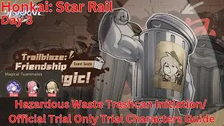 Trailblaze: Friendship Is Magic! Day 3 Hazardous Waste Trashcan Guide 【Honkai: Star Rail 2.4】