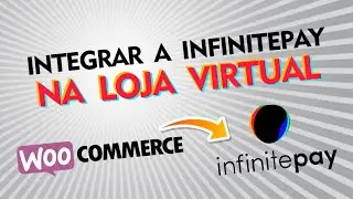 Como integrar a InfinitePay na loja virtual Woocommerce Wordpress