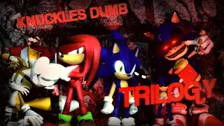 KNUCKLES DUMB TRILOGY - ALL EPISODES