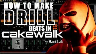 How To Make Drill Beats In Cakewalk by Bandlab | Tutorial | Free DAW