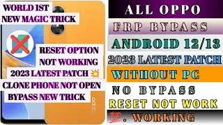 NEW TRICK  All Oppo Android 13 Frp Bypass/Unlock - Clone Phone Not Open Solution - Without PC 2023