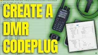 How to Create a DMR Codeplug by Chuck K0XM