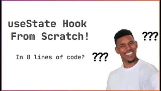 Writing useState From Scratch in 8 lines?! | Javascript | ReactJS