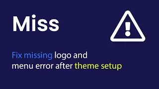 [ThemBay] Fix missing logo and menu error after theme setup