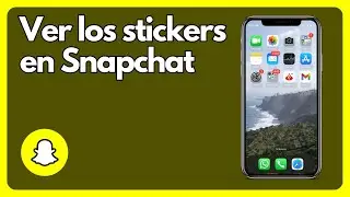 Cómo ver los stickers en Snapchat IOS y Android