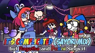 FNF It's Complicated (Sayori Mix) but Ragatha and Pomni Sings it - FNF The Amazing Digital Circus