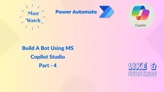 Build A Bot Using MS Copilot Studio Part - 4 | @mspowerplatform @MicrosoftCopilotStudio