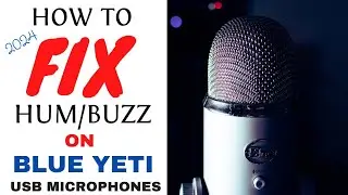 How To Fix Buzz Blue Yeti Mic & Humming Sounds 2024