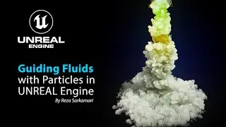 #UE5 Series: Guiding Fluids Using Particles in UNREAL Engine