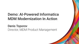 Demo: AI-Powered Informatica MDM Modernization In Action