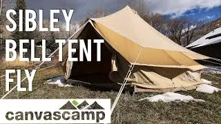 How To Add a Sibley Bell Tent Fly to a Tent - CanvasCamp