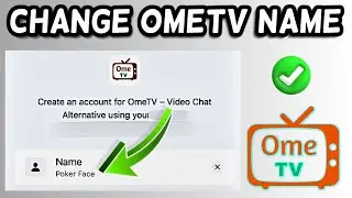 How to change name on Ome TV | Use different name on OmeTV