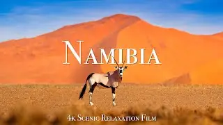 Namibia 4K - Scenic Relaxation Film With Calming Music