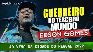 Edson Gomes - Guerreiro do Terceiro Mundo (AO VIVO EM SALVADOR)