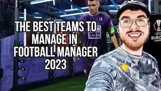 The Top 5 Teams To Manage In FM23