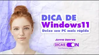 DICA DE WINDOWS 11 /// COMO DEIXAR SEU WINDOWS 11 MAIS RÁPIDO