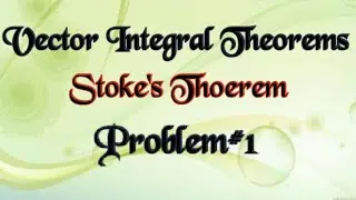 verify Stoke's Theorem - Problem #1