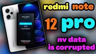 redmi note 12 pro ruby unlocked nv data is corrupted and repair imei