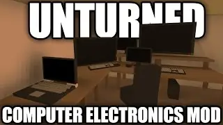 Unturned Modday: Electronics Mod!