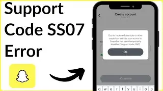 Solved ✅: How to Fix Support Code SS07 Problem On Snapchat