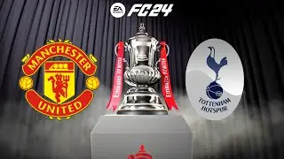 FC 24 | Manchester United vs Tottenham Hotspur - The FA Cup Final - PS5™ Full Gameplay