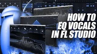 How To EQ Vocals In FL Studio | 5 Best Vocal EQ Tips & Tricks | How to Mix Vocals in FL Studio