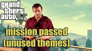 Unused "Mission Passed" Themes from GTA V