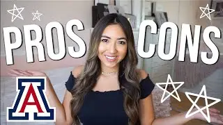 THE UNIVERSITY OF ARIZONA PROS AND CONS!! // WHAT YOU NEED TO KNOW!!