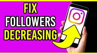 How To Fix Instagram Followers Decreasing