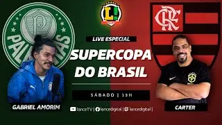 LIVE ESPECIAL SUPERCOPA DO BRASIL - PALMEIRAS X FLAMENGO PRÉ - JOGO. Feat Gabriel Amorim e Carter