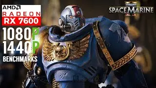 AMD RX 7600 Warhammer 40000 Space Marine 2 1080P and 1440P Gameplay Benchmarks