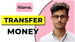 How to Transfer Money From Klarna to a Bank Account (Quick & Easy)