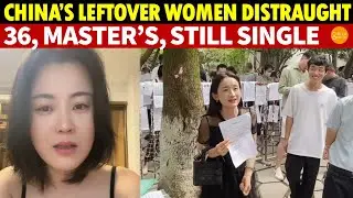 China’s Leftover Women Distraught: 36-Year-Old With Master’s, Owns Home and Car, Remains Unmarried