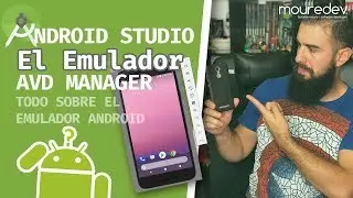 El EMULADOR Android: Conócelo A FONDO [TUTORIAL Android Studio] | Español | MoureDev by Brais Moure